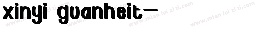 xinyi guanheit字体转换